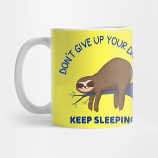 Sleeping Sloth - Funny Sleeping Quotes Mug